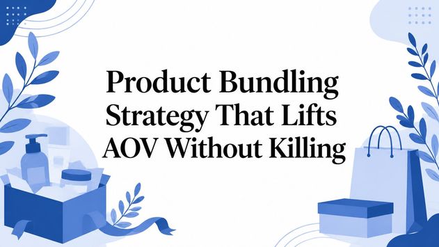 Product Bundling Strategy That Lifts AOV Without Killing