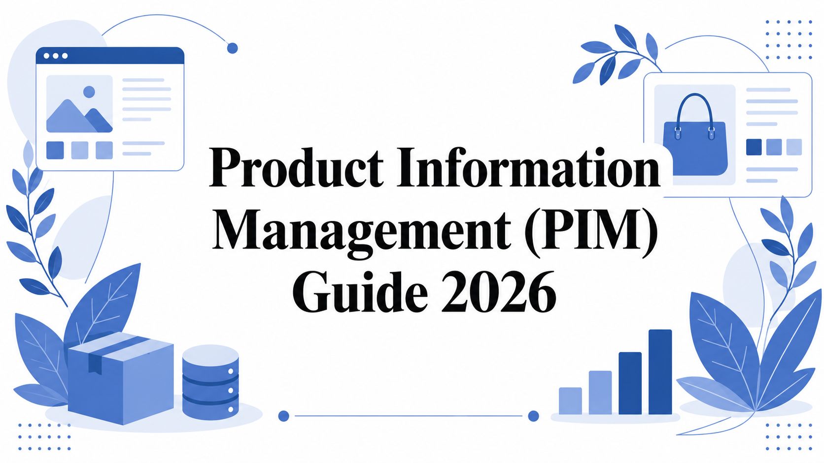 Product Information Management (PIM) Guide 2026