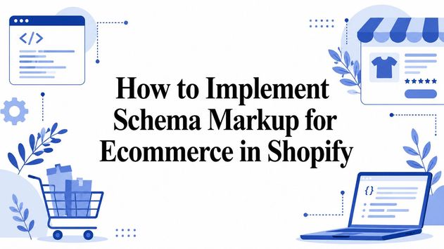 How to Implement Schema Markup for Ecommerce in Shopify