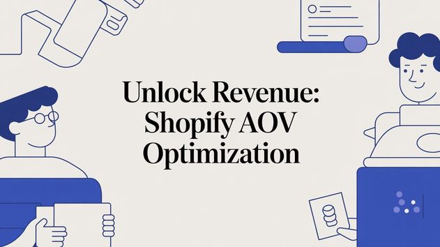 Unlock Revenue: Shopify AOV Optimization