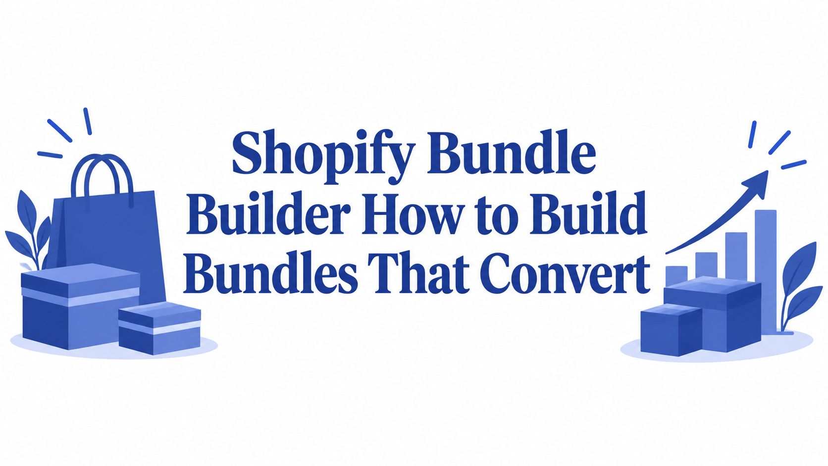 Shopify Bundle Builder How to Build Bundles That Convert