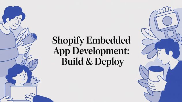 Shopify Embedded App Development: Build & Deploy