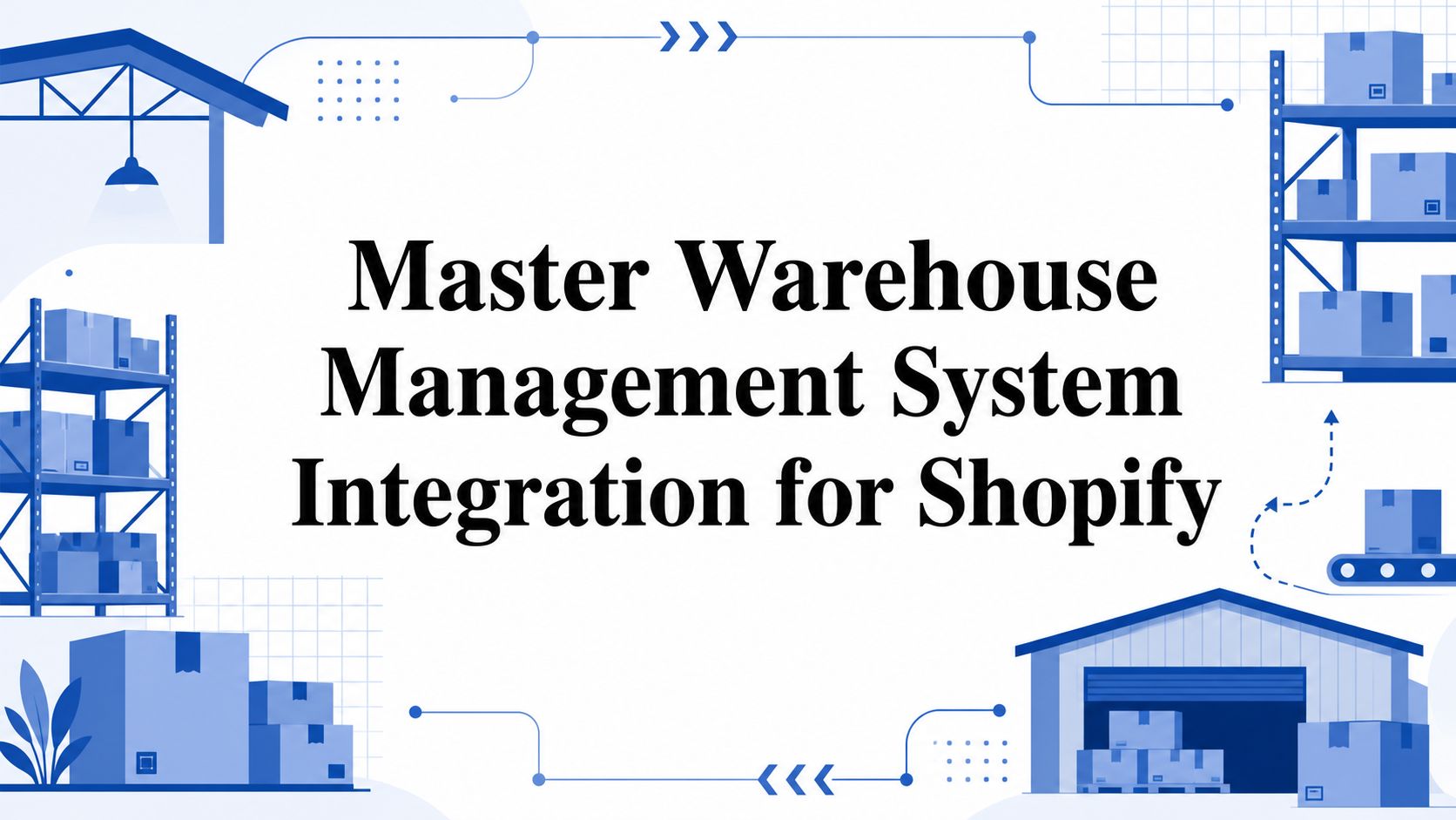 Master Warehouse Management System Integration for Shopify