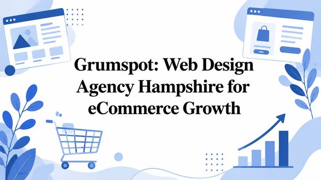Grumspot: Web Design Agency Hampshire for eCommerce Growth