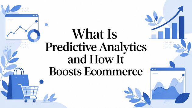 What Is Predictive Analytics and How It Boosts Ecommerce